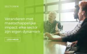 Veranderen met maatschappelijke impact: elke sector zijn eigen dynamiek